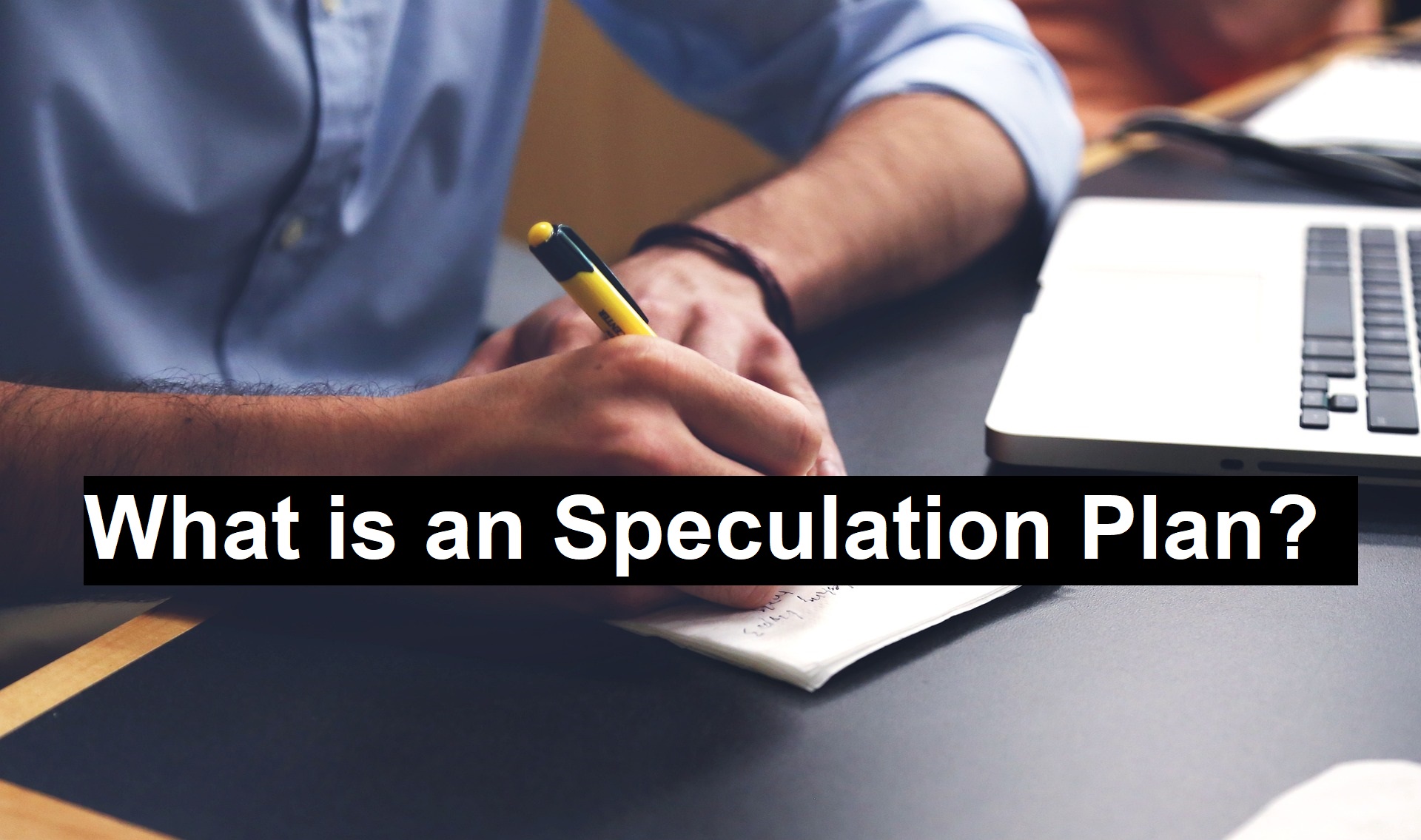 What is an Speculation Plan?