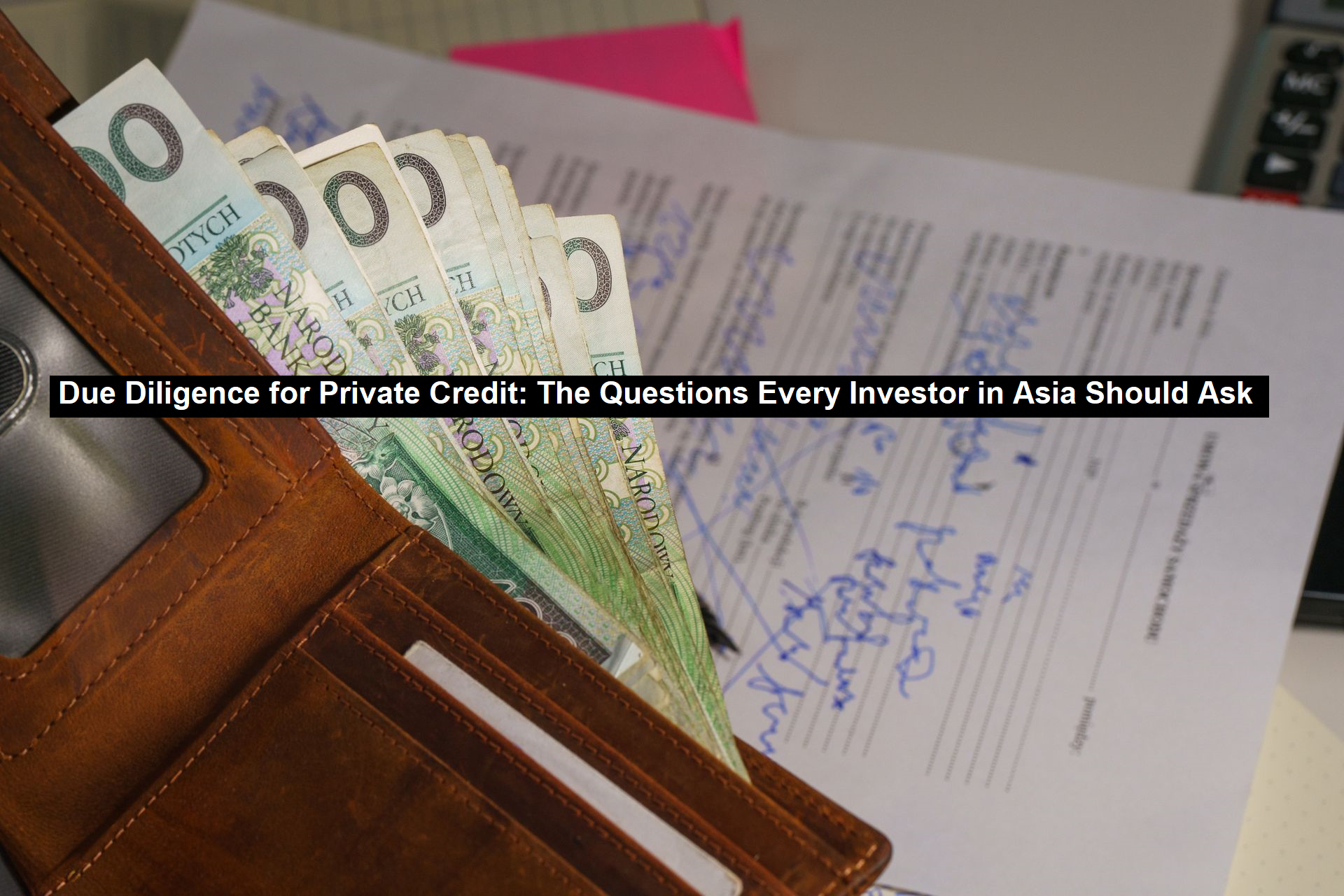 Due Diligence for Private Credit: The Questions Every Investor in Asia Should Ask